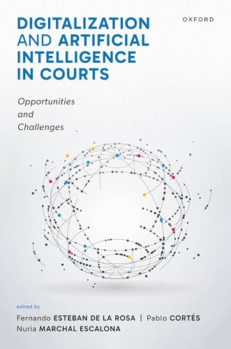 Digitalization and Artificial Intelligence in Courts Opportunities and Challenges