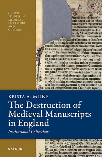 The Destruction of Medieval Manuscripts in England Institutional Collections