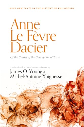 Anne Le Févre Dacier: of the Causes of the Corruption of Taste