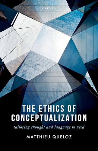 The Ethics of Conceptualization Tailoring Thought and Language to Need