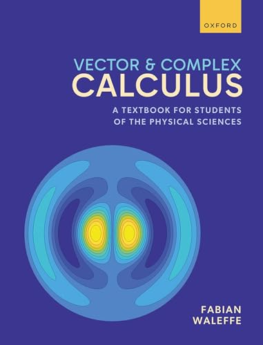 Vector and Complex Calculus A Textbook for Students of the Physical Sciences