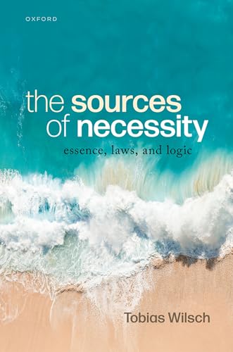 The Sources of Necessity Essence, Laws, and Logic
