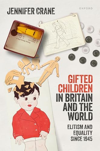 'Gifted Children' in Britain and the World Elitism and Equality Since 1945