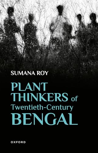 Plant Thinkers of Twentieth-Century Bengal