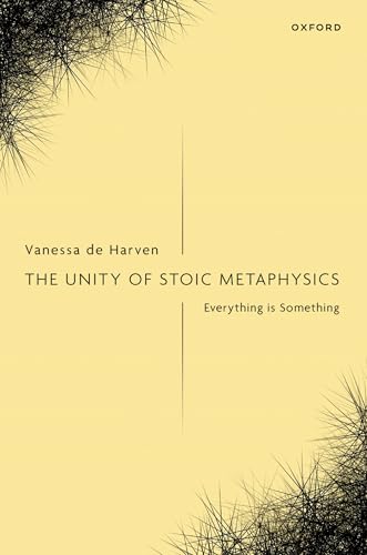 The Unity of Stoic Metaphysics Everything Is Something