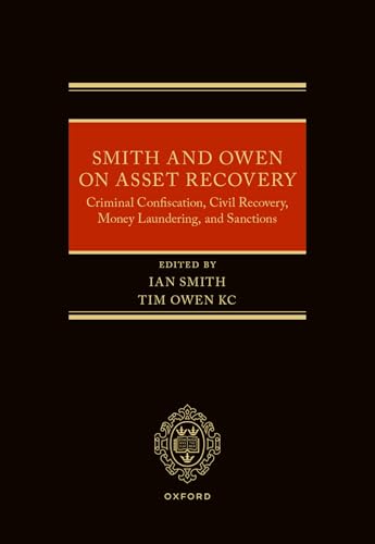 Smith and Owen on Asset Recovery Criminal Confiscation, Civil Recovery, Money Laundering, and Sanctions