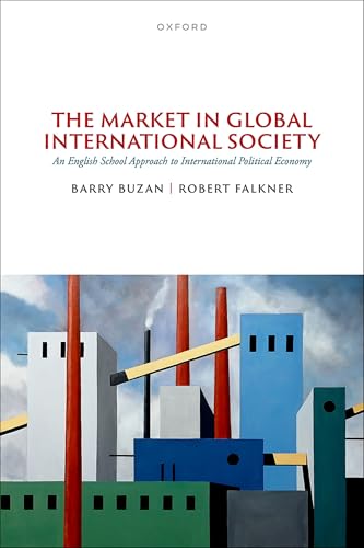 The Market in Global International Society An English School Approach to International Political Economy