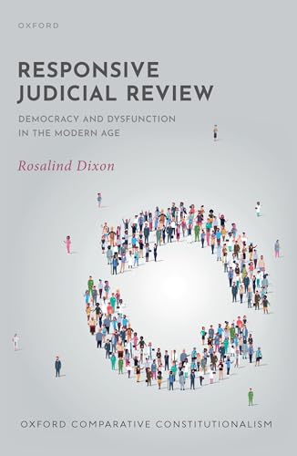 Responsive Judicial Review Democracy and Dysfunction in the Modern Age