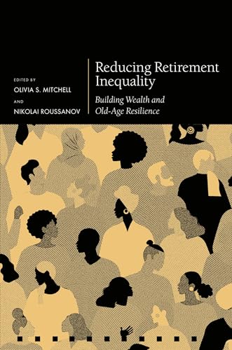 Reducing Retirement Inequality Building Wealth and Old-Age Resilience
