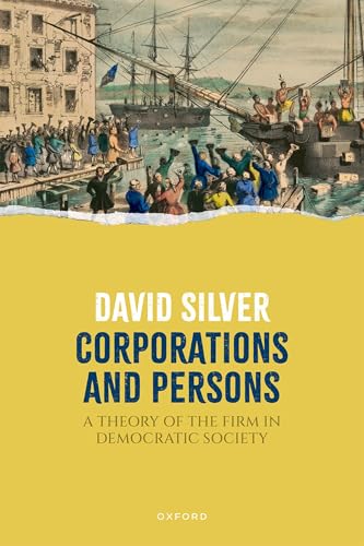Corporations and Persons A Theory of the Firm in Democratic Society