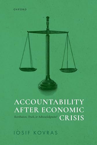 Accountability After Economic Crisis Retribution, Truth, Or Acknowledgment?