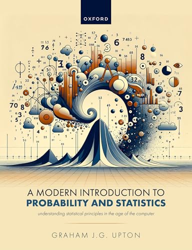 A Modern Introduction to Probability and Statistics Understanding Statistical Principles in the Age of the Computer