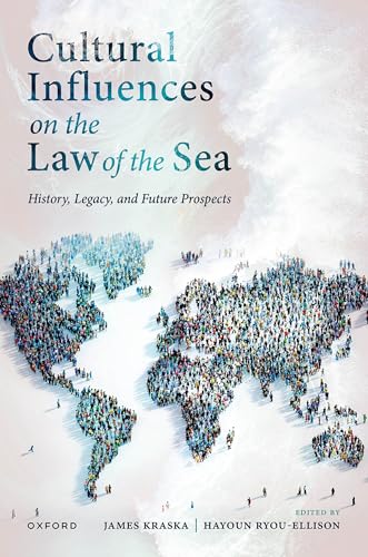 Cultural Influences on the Law of the Sea History, Legacy, and Future Prospects