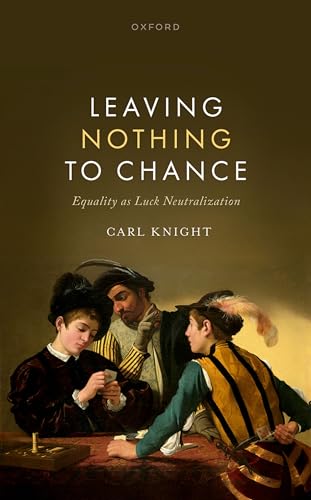 Leaving Nothing to Chance Equality As Luck Neutralization