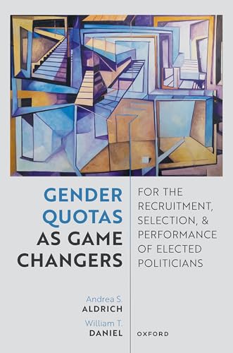 Gender Quotas As Game Changers for the Recruitment, Selection, and Performance of Elected Politicians