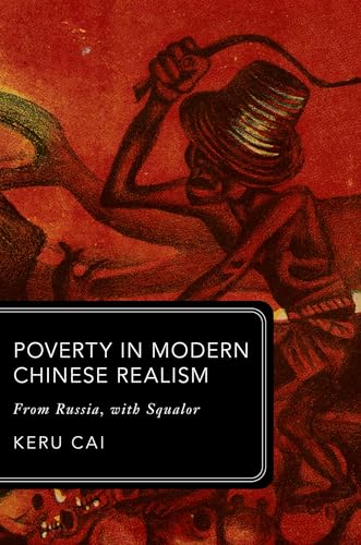 Poverty in Modern Chinese Realism From Russia, with Squalor