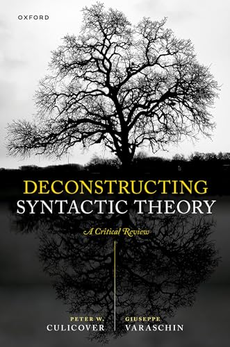 Deconstructing Syntactic Theory A Critical Review