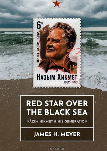 Red Star Over the Black Sea Nâz?m Hikmet and His Generation