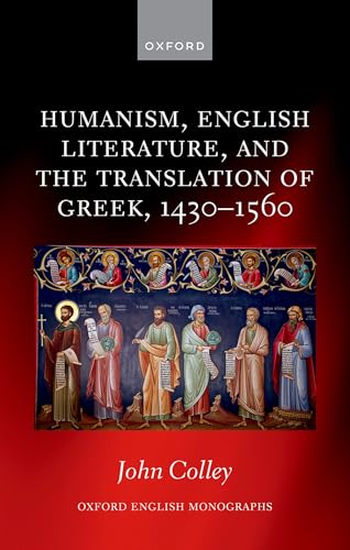 Humanism, English Literature, and the Translation of Greek, 1430-1560