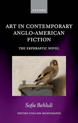 Art in Contemporary Anglo-American Fiction The Ekphrastic Novel