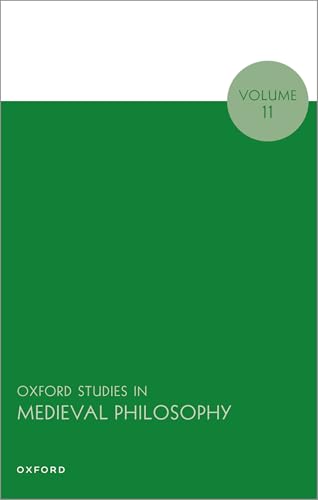 Oxford Studies in Medieval Philosophy Volume 11