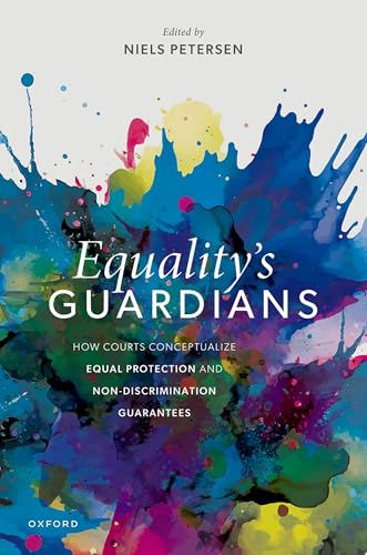 Equality's Guardians How Courts Conceptualize Equal Protection and Non-Discrimination Guarantees