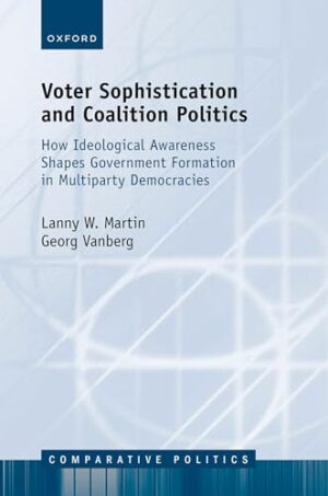 Voter Sophistication and Coalition Politics How Ideological Awareness Shapes Government Formation in Multiparty Democracies