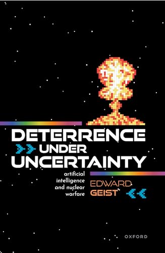 Deterrence Under Uncertainty Artificial Intelligence and Nuclear Warfare