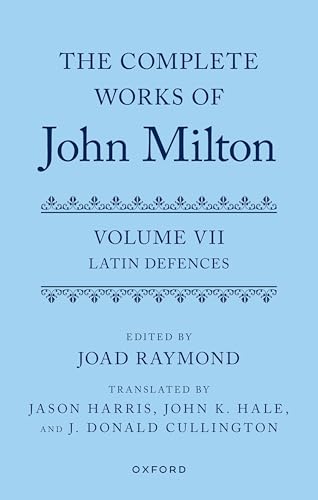 The Complete Works of John Milton: Volume VII Latin Defences