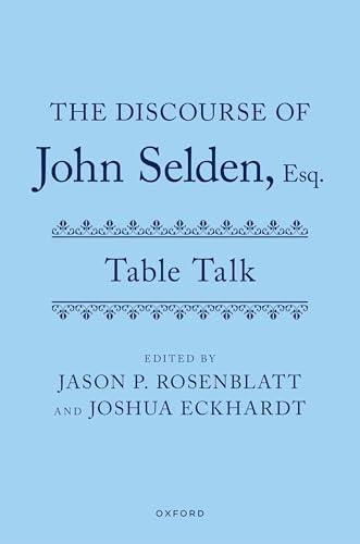 The Discourse of John Selden, Esq. (Table Talk)