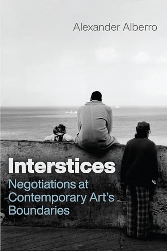 Interstices Negotiations at Contemporary Art's Boundaries