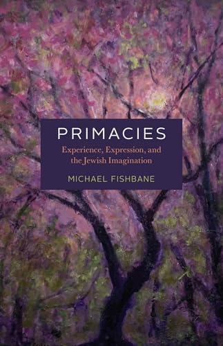 Primacies Experience, Expression, and the Jewish Imagination