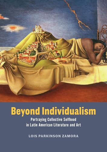 Beyond Individualism Portraying Collective Selfhood in Latin American Literature and Art