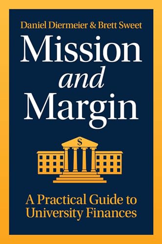 Mission and Margin A Practical Guide to University Finances