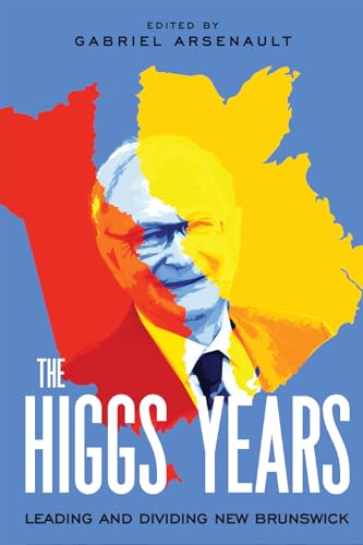 The Higgs Years Leading and Dividing New Brunswick