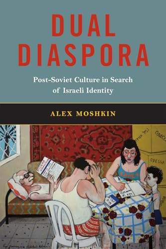 Dual Diaspora Post-Soviet Culture in Search of Israeli Identity