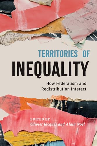 Territories of Inequality How Federalism and Redistribution Interact