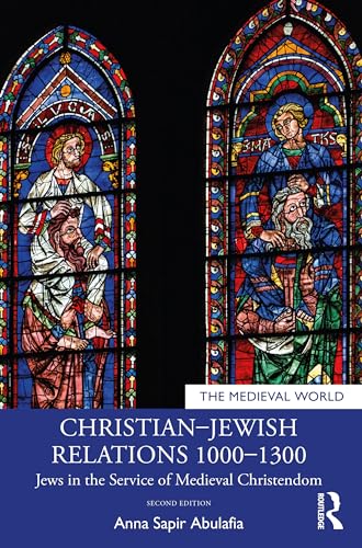 Christian-Jewish Relations, 1000-1300 Jews in the Service of Medieval Christendom
