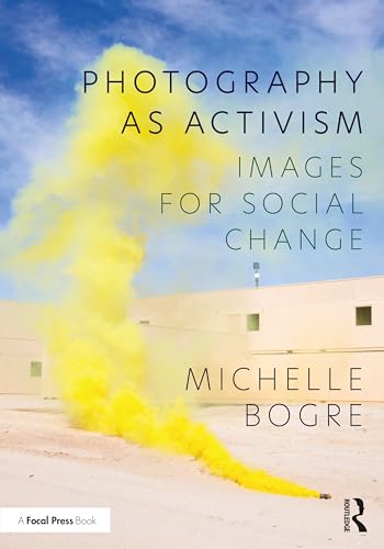 Photography as Activism Images for Social Change