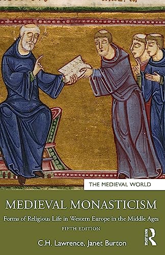 Medieval Monasticism Forms of Religious Life in Western Europe in the Middle Ages