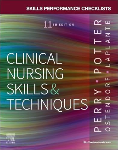Skills Performance Checklists for Clinical Nursing Skills and Techniques