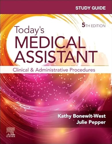 Study Guide for Today's Medical Assistant Clinical and Administrative Procedures