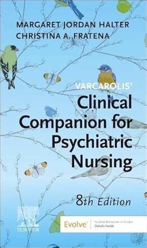 Varcarolis' Manual of Psychiatric Nursing Care: An Interprofessional Approach