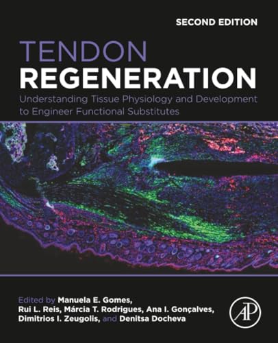 Tendon Regeneration Understanding Tissue Physiology and Development to Engineer Functional Substitutes