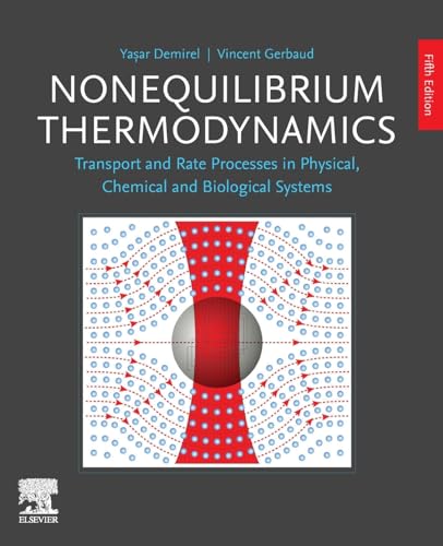 Nonequilibrium Thermodynamics Transport and Rate Processes in Physical, Chemical and Biological Systems