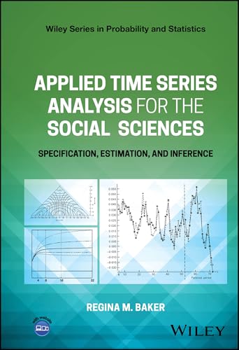 Applied Time Series Analysis for the Social Sciences Specification, Estimation, and Inference