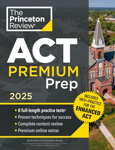 Princeton Review ACT Premium Prep, 2025 8 Practice Tests + Content Review, Plus Info & Practice for the New Enhanced ACT