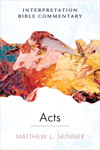 Acts An Interpretation Bible Commentary