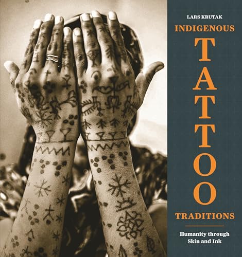 Indigenous Tattoo Traditions Humanity Through Skin and Ink