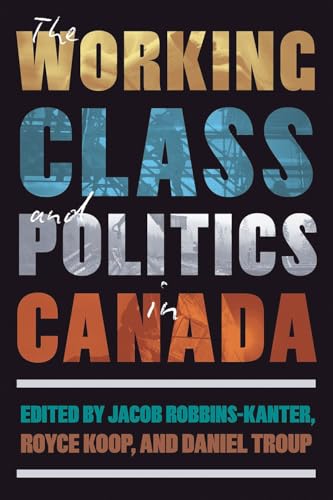 The Working Class and Politics in Canada